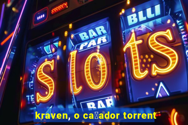 kraven, o ca莽ador torrent